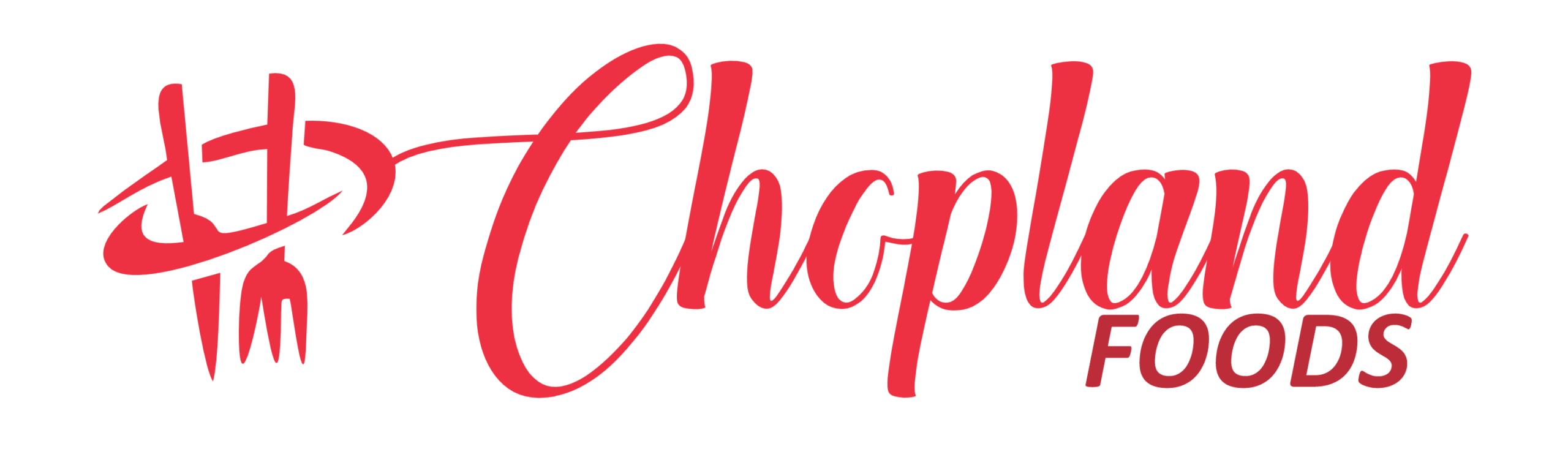 Chopland FOODS-…Fresh Delicious Bites & More!